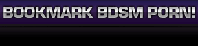 Bookmark and comeback to bdsm--porn.com!